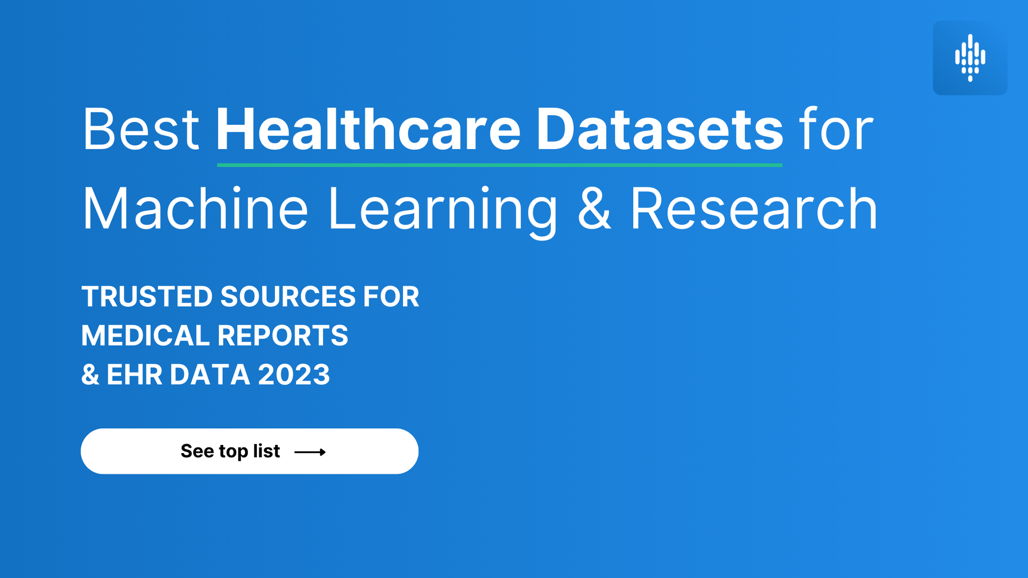 Best Healthcare Datasets for Machine Learning & Research 2024